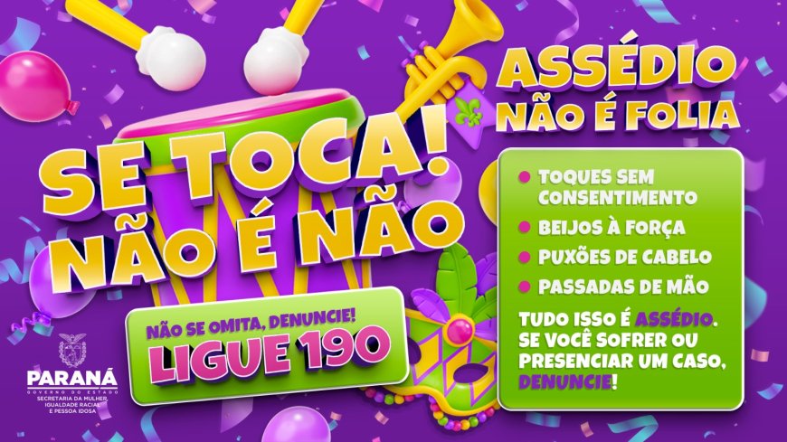 Campanha de prevenção ao assédio no Carnaval é lançada em Paranaguá